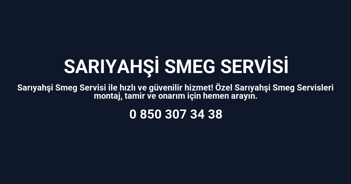 Sarıyahşi Smeg Servisi